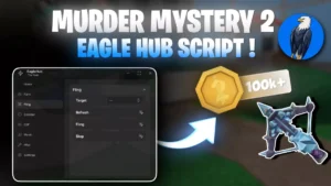 Murder Mystery 2 Eagle HUB Script – Keyless, Auto Farm, GodMode, Auto Kill