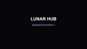 Lunar Hub – Murder Mystery 2 Script
