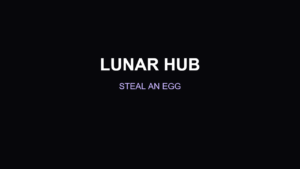 Lunar Hub – Steal An Egg Script