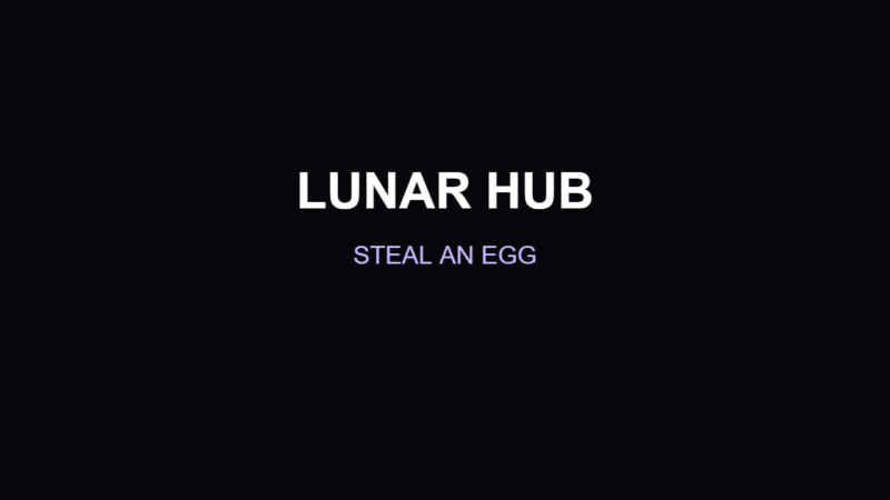 Lunar Hub – Steal An Egg Script